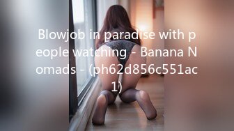 Blowjob in paradise with people watching - Banana Nomads - (ph62d856c551ac1)