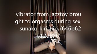 vibrator from jazztoy brought to orgasms during sex - sunako_kirishiki (646b62b12da76)