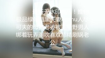 【星空无限传媒】xktv-126 新婚不久的超嫩幼师首次出轨-萌崽儿